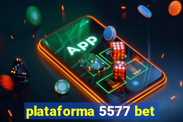 plataforma 5577 bet